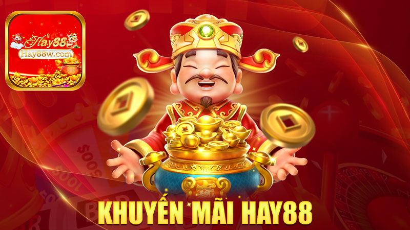 Khuyến mãi Hay88: Nhận quà đều đều, không chơi cũng có thưởng